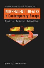 book Independent Theatre in Contemporary Europe: Structures - Aesthetics - Cultural Policy