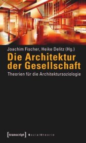 book Die Architektur der Gesellschaft: Theorien für die Architektursoziologie