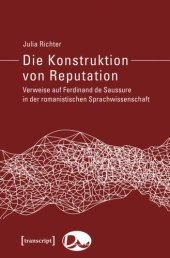 book Die Konstruktion von Reputation: Verweise auf Ferdinand de Saussure in der romanistischen Sprachwissenschaft