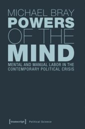 book Powers of the Mind: Mental and Manual Labor in the Contemporary Political Crisis