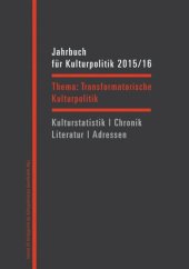 book Jahrbuch für Kulturpolitik 2015/16: Transformatorische Kulturpolitik