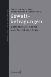 book Gewaltbefragungen: Beiträge zur Theorie von Politik und Gewalt