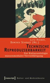 book Technische Reproduzierbarkeit: Zur Kultursoziologie massenmedialer Vervielfältigung