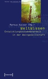 book WeltWissen: Entwicklungszusammenarbeit in der Weltgesellschaft