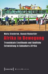 book Afrika in Bewegung: Translokale Livelihoods und ländliche Entwicklung in Subsahara-Afrika