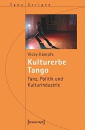 book Kulturerbe Tango: Tanz, Politik und Kulturindustrie