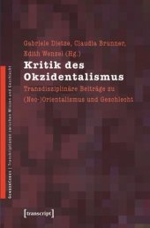 book Kritik des Okzidentalismus: Transdisziplinäre Beiträge zu (Neo-)Orientalismus und Geschlecht