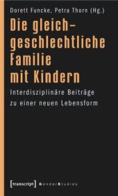 book Die gleichgeschlechtliche Familie mit Kindern: Interdisziplinäre Beiträge zu einer neuen Lebensform