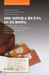 book Die Opera buffa in Europa: Verbreitungs- und Transformationsprozesse einer neuen Gattung (1740-1765)