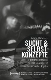 book Sucht & Selbstkonzepte: Biographische Studien zur Heroinabhängigkeit von Musikern in Los Angeles