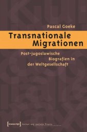 book Transnationale Migrationen: Post-jugoslawische Biografien in der Weltgesellschaft