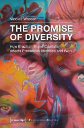 book The Promise of Diversity: How Brazilian Brand Capitalism Affects Precarious Identities and Work