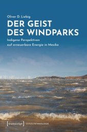 book Der Geist des Windparks: Indigene Perspektiven auf erneuerbare Energie in Mexiko