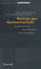 book Politik der Gemeinschaft: Zur Konstitution des Politischen in der Gegenwart