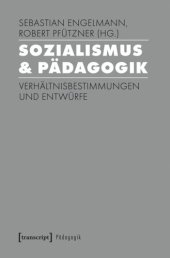 book Sozialismus & Pädagogik: Verhältnisbestimmungen und Entwürfe