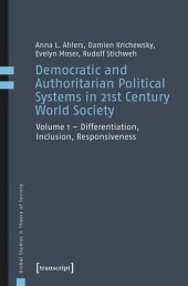 book Democratic and Authoritarian Political Systems in 21st Century World Society: Vol. 1 - Differentiation, Inclusion, Responsiveness