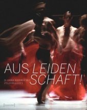 book Aus Leidenschaft!: 25 Jahre Bayerisches Staatsballett