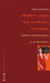 book »Naddel« gegen ihre Liebhaber verteidigt: Ästhetik und Kommunikation in der Massenkultur