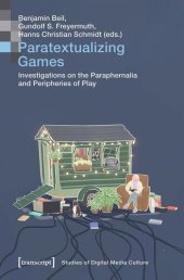 book Paratextualizing Games: Investigations on the Paraphernalia and Peripheries of Play