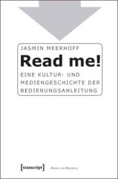 book Read me!: Eine Kultur- und Mediengeschichte der Bedienungsanleitung