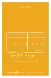 book Radio-Topologie: Zur Raumästhetik des Hörfunks