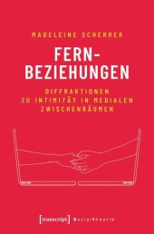 book Fernbeziehungen: Diffraktionen zu Intimität in medialen Zwischenräumen