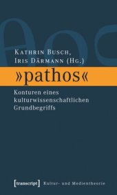 book »pathos«: Konturen eines kulturwissenschaftlichen Grundbegriffs