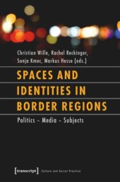 book Spaces and Identities in Border Regions: Politics - Media - Subjects