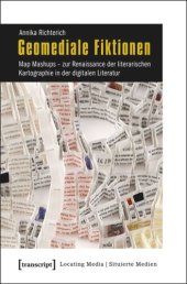 book Geomediale Fiktionen: Map Mashups - zur Renaissance der literarischen Kartographie in der digitalen Literatur