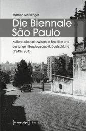 book Die Biennale Sao Paulo: Kulturaustausch zwischen Brasilien und der jungen Bundesrepublik Deutschland (1949-1954)