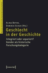 book Geschlecht in der Geschichte: Integriert oder separiert? Gender als historische Forschungskategorie