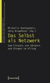 book Das Selbst als Netzwerk: Zum Einsatz von Körpern und Dingen im Alltag