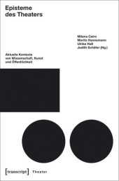 book Episteme des Theaters: Aktuelle Kontexte von Wissenschaft, Kunst und Öffentlichkeit