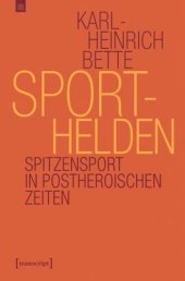 book Sporthelden: Spitzensport in postheroischen Zeiten