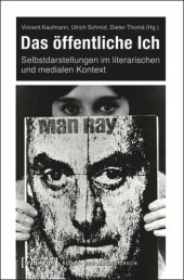 book Das öffentliche Ich: Selbstdarstellungen im literarischen und medialen Kontext