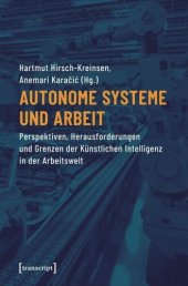 book Autonome Systeme und Arbeit: Perspektiven, Herausforderungen und Grenzen der Künstlichen Intelligenz in der Arbeitswelt