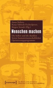 book Menschen machen: Die hellen und die dunklen Seiten humanwissenschaftlicher Optimierungsprogramme