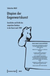 book Utopien der Gegenwartskunst: Geschichte und Kritik des utopischen Denkens in der Kunst nach 1989