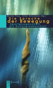 book Die Sprache der Bewegung: Sportwissenschaft als Kulturwissenschaft