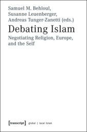 book Debating Islam: Negotiating Religion, Europe, and the Self