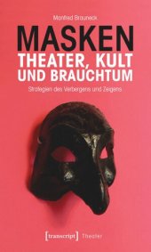 book Masken - Theater, Kult und Brauchtum: Strategien des Verbergens und Zeigens