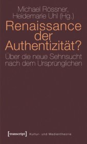 book Renaissance der Authentizität?: Über die neue Sehnsucht nach dem Ursprünglichen