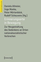 book Erinnerungsorte in Bewegung: Zur Neugestaltung des Gedenkens an Orten nationalsozialistischer Verbrechen