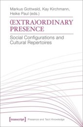 book (Extra)Ordinary Presence: Social Configurations and Cultural Repertoires