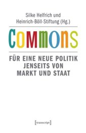 book Commons: Für eine neue Politik jenseits von Markt und Staat  (2. Auflage)