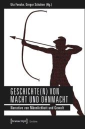 book Geschichte(n) von Macht und Ohnmacht: Narrative von Männlichkeit und Gewalt