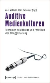 book Auditive Medienkulturen: Techniken des Hörens und Praktiken der Klanggestaltung