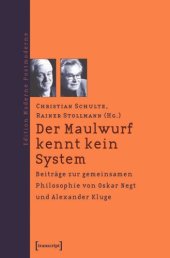 book Der Maulwurf kennt kein System: Beiträge zur gemeinsamen Philosophie von Oskar Negt und Alexander Kluge