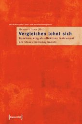 book »Vergleichen lohnt sich!«: Benchmarking als effektives Instrument des Museumsmanagements