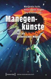 book Manegenkünste: Zirkus als ästhetisches Modell